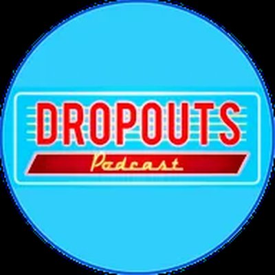 Dropouts Podcast